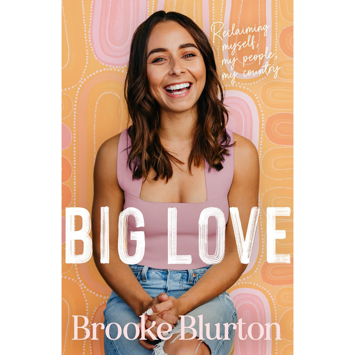 Big Love: Reclaiming Myself, My People, My Country