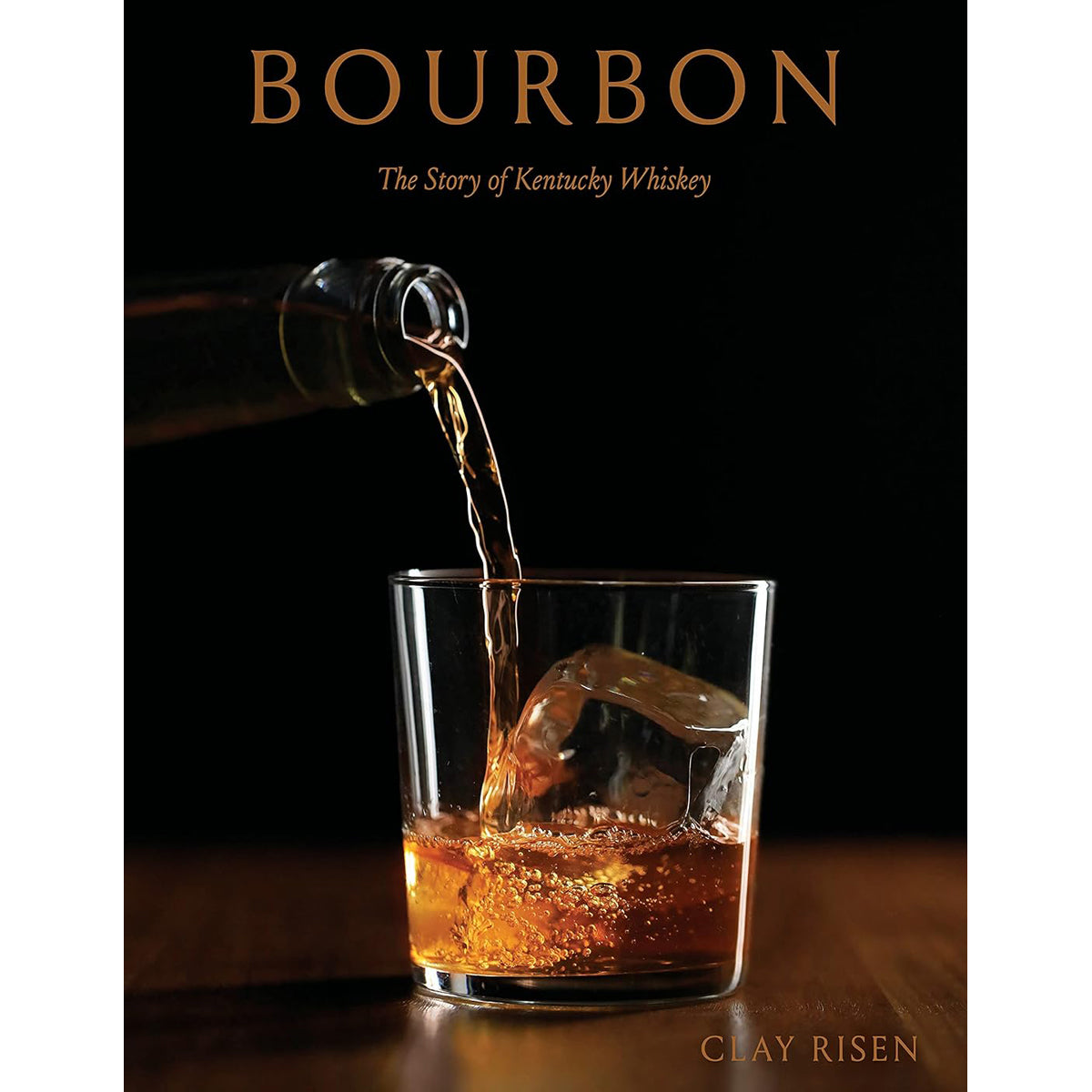 Bourbon: The Complete Guide to the Essential American Spirit