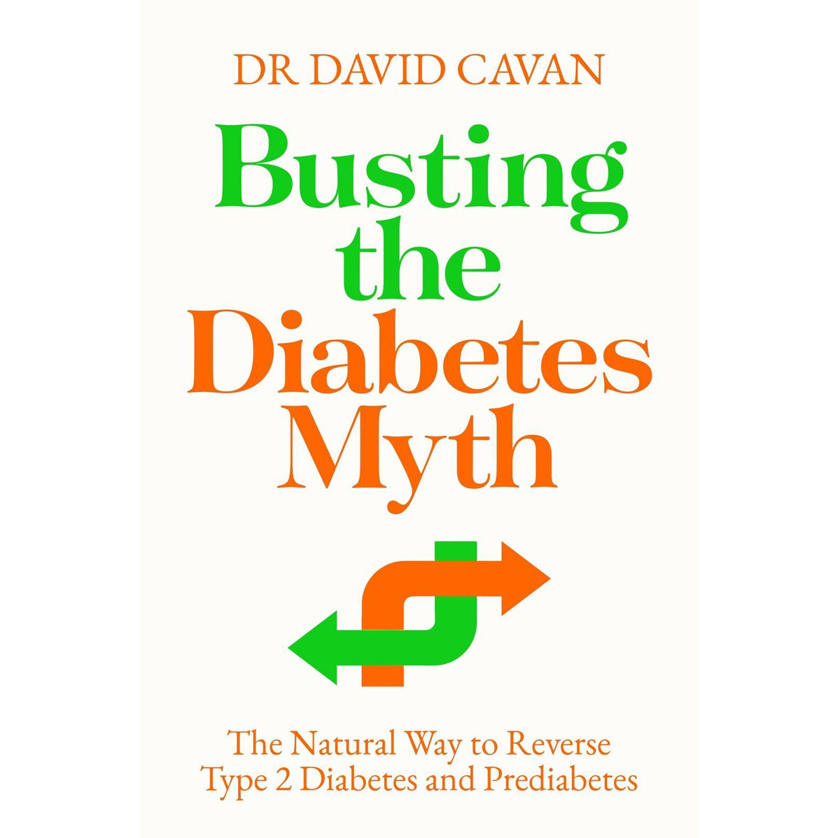 Busting the Diabetes Myth: The Natural Way to Reverse