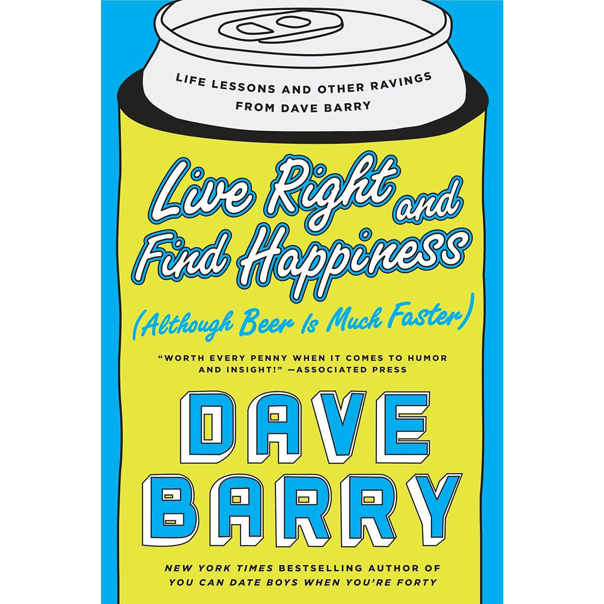 Live Right and Find Happiness: Dave Barry